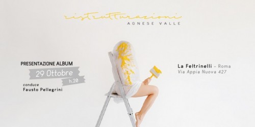 A Roma la presentazione di "Ristrutturazioni", l'ultimo album di Agnese Valle