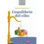Alimentazione e salute, "Equilibrio del cibo" il nuovo libro di Federico Sangiovanni