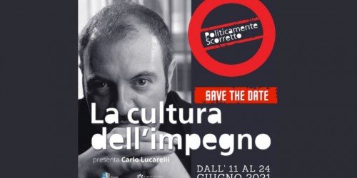 "Politicamente Scorretto 2021": prosegue la rassegna curata da Carlo Lucarelli