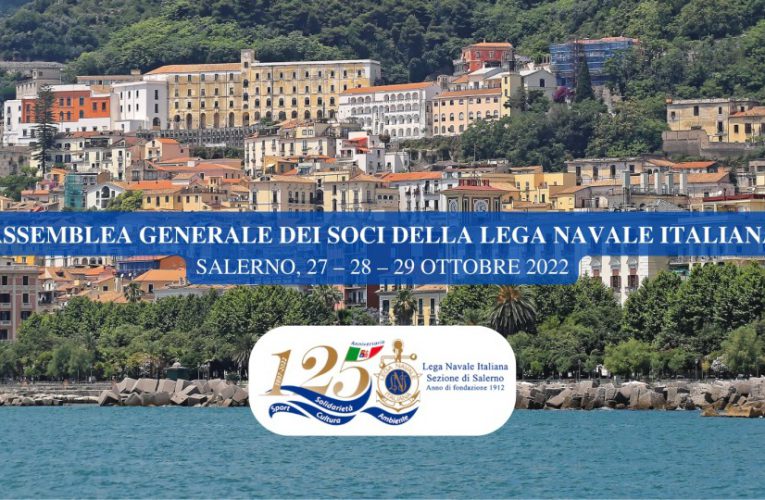 Lega Navale Italiana: Assemblea Generale dei Soci 2022 a Salerno